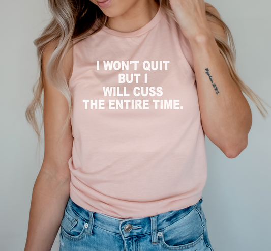 SALE - Won't Quit Cuss The Whole Time