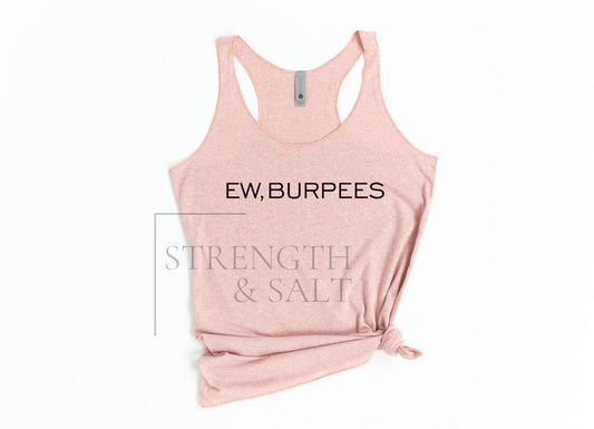 SALE - Ew Burpees Racerback (WHITE FONT)