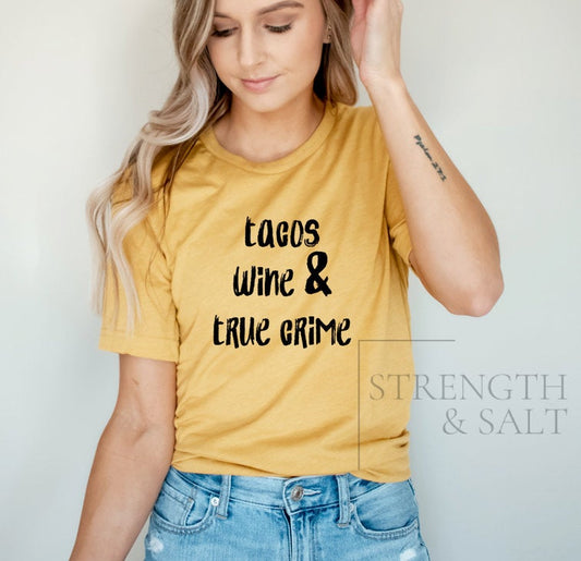 Tacos Wine & True Crime | True Crime Gift | True Crime Shirt | True Crime Addict | True Crime Wine Shirt | Funny Women's Shirt