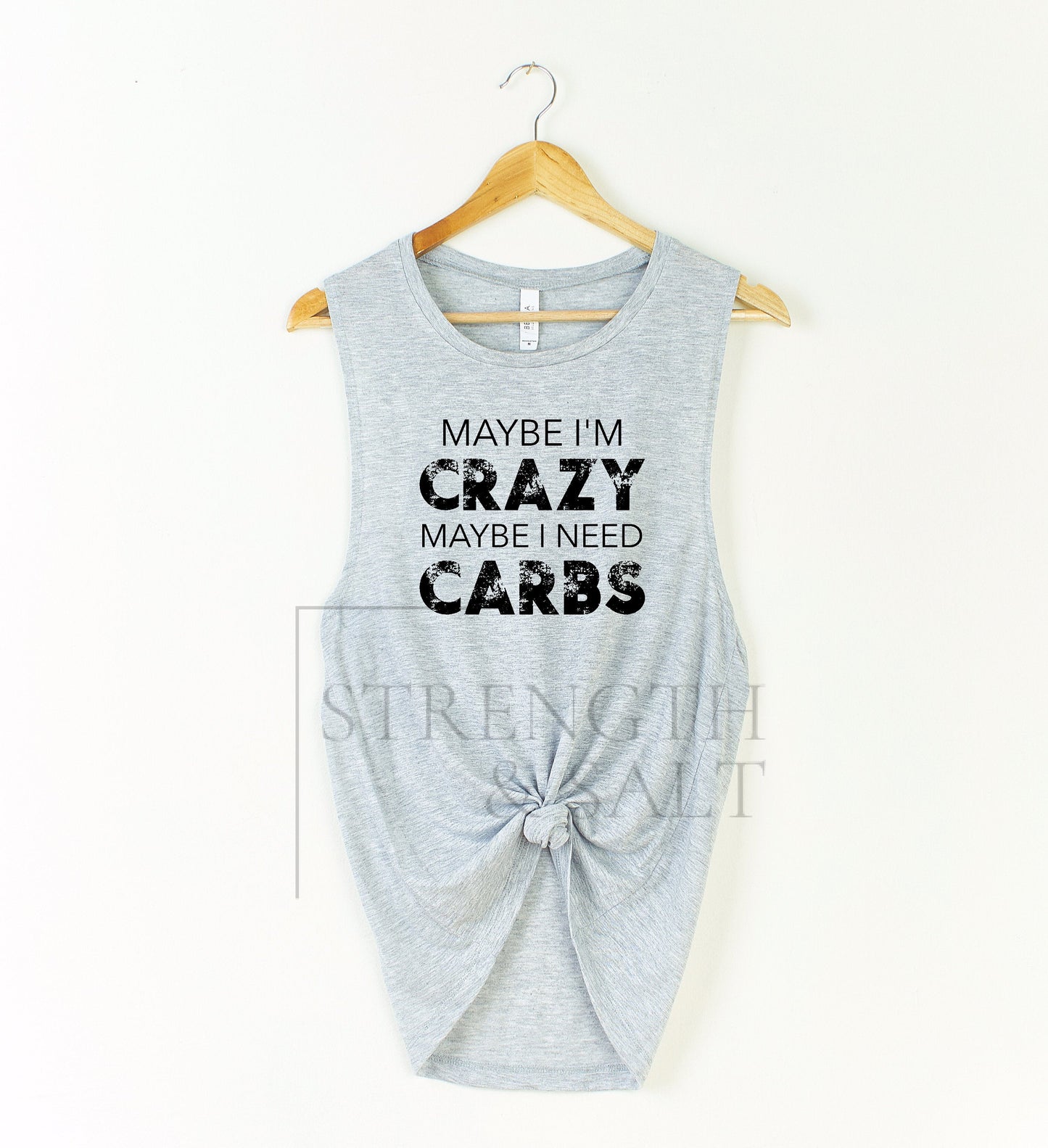 Maybe I'm Crazy Maybe I Need Carbs Muscle Tank