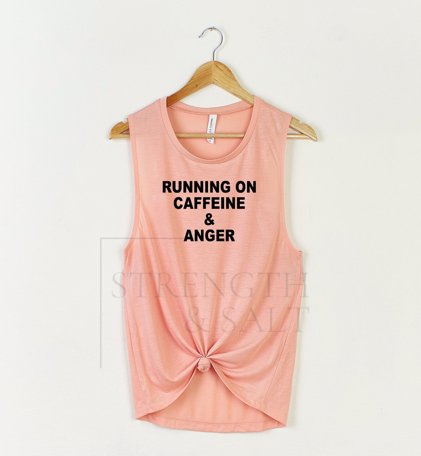 I Run on Caffeine and Anger Muscle Tank