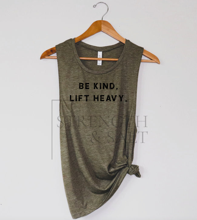 Be Kind Lift Heavy Muscle Tank