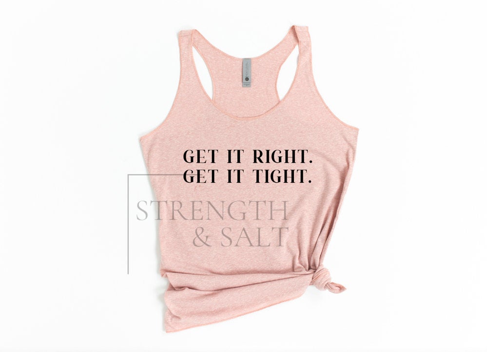 Get it Right Get it Tight Racerback Tank