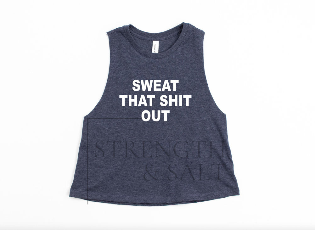 Sweat That S*it Out Crop Top