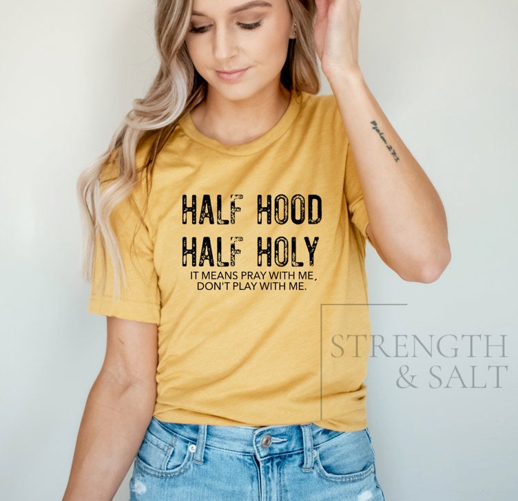 Half Hood Half Holy - Unisex Tee