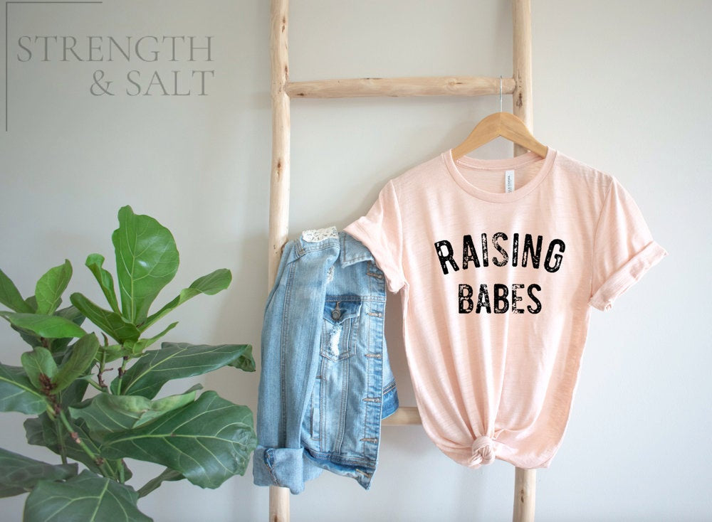 Raising Babes Tee | Raising Girls Shirt | Girl Mom Shirt | Mom Shirt | Simple Mom Tee | Cute Mom Tee | New Mom Gift | Gift for Her