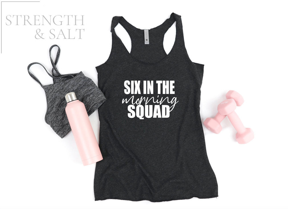 Six in The Morning Squad | Workout Tank | Gym Shirt | Workout Shirt Women | Women's Gym Tank | Funny Workout Top | Workout Shirt